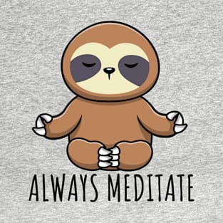 Always Meditate T-Shirt